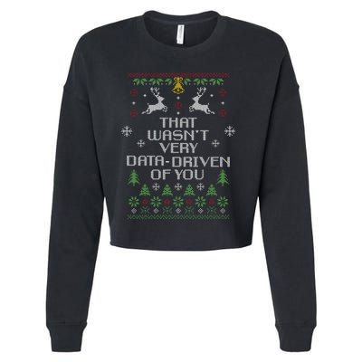 That WasnT Very Data Driven Of You Christmas Costume Cropped Pullover Crew