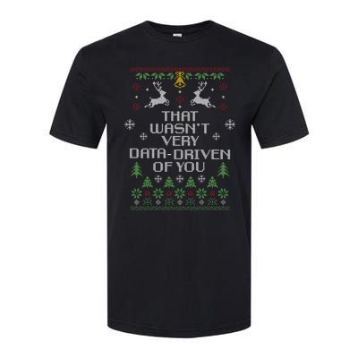 That WasnT Very Data Driven Of You Christmas Costume Softstyle CVC T-Shirt