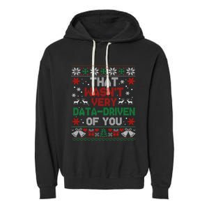 That WasnT Very Data Driven Of You Christmas Funny Xmas Garment-Dyed Fleece Hoodie