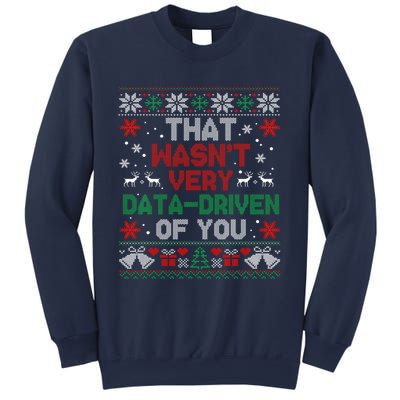 That WasnT Very Data Driven Of You Christmas Funny Xmas Sweatshirt