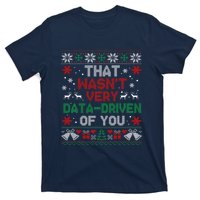 That WasnT Very Data Driven Of You Christmas Funny Xmas T-Shirt