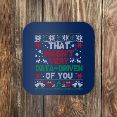 That WasnT Very Data Driven Of You Christmas Funny Xmas Coaster