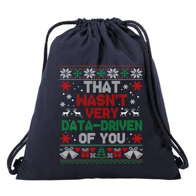 That WasnT Very Data Driven Of You Christmas Funny Xmas Drawstring Bag