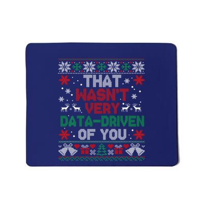 That WasnT Very Data Driven Of You Christmas Funny Xmas Mousepad