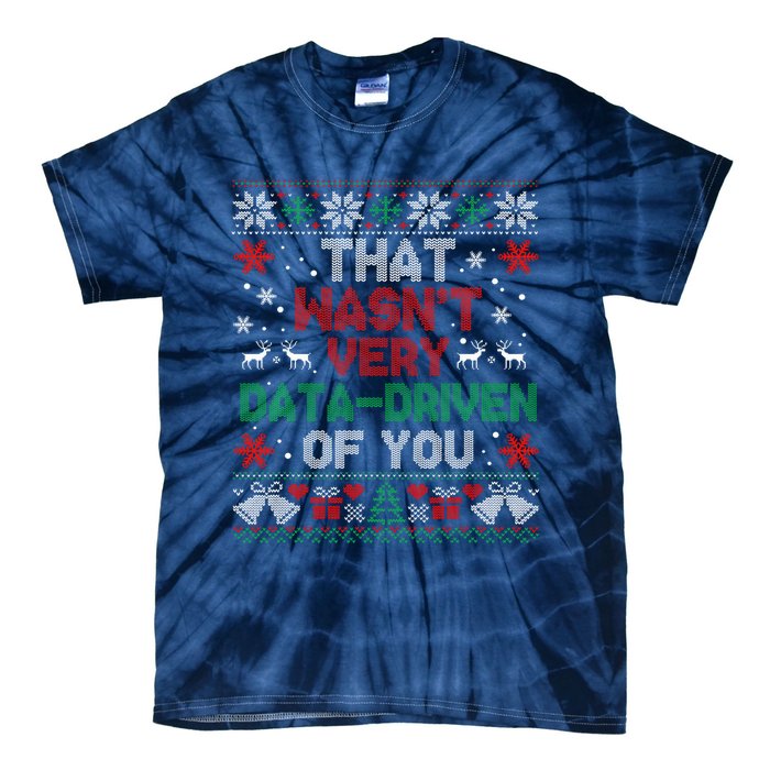 That WasnT Very Data Driven Of You Christmas Funny Xmas Tie-Dye T-Shirt