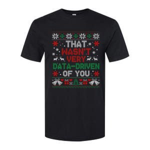 That WasnT Very Data Driven Of You Christmas Funny Xmas Softstyle CVC T-Shirt