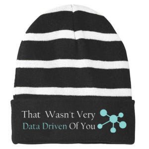 That WasnT Very Datadriven Of You Data Geek Striped Beanie with Solid Band