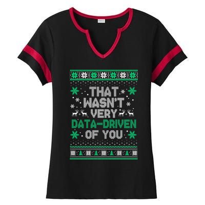 That WasnT Very Data Driven Of You Christmas Funny Xmas Ladies Halftime Notch Neck Tee