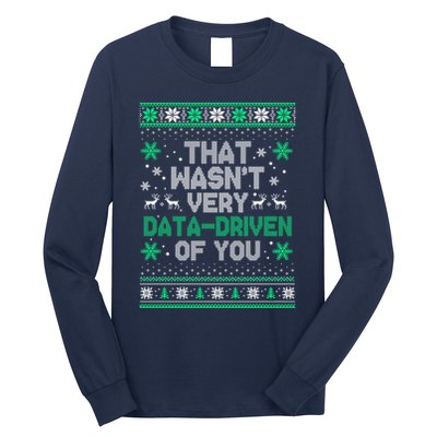 That WasnT Very Data Driven Of You Christmas Funny Xmas Long Sleeve Shirt