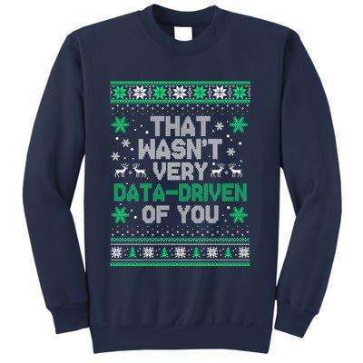 That WasnT Very Data Driven Of You Christmas Funny Xmas Sweatshirt