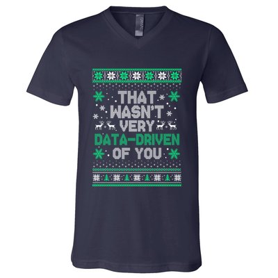 That WasnT Very Data Driven Of You Christmas Funny Xmas V-Neck T-Shirt