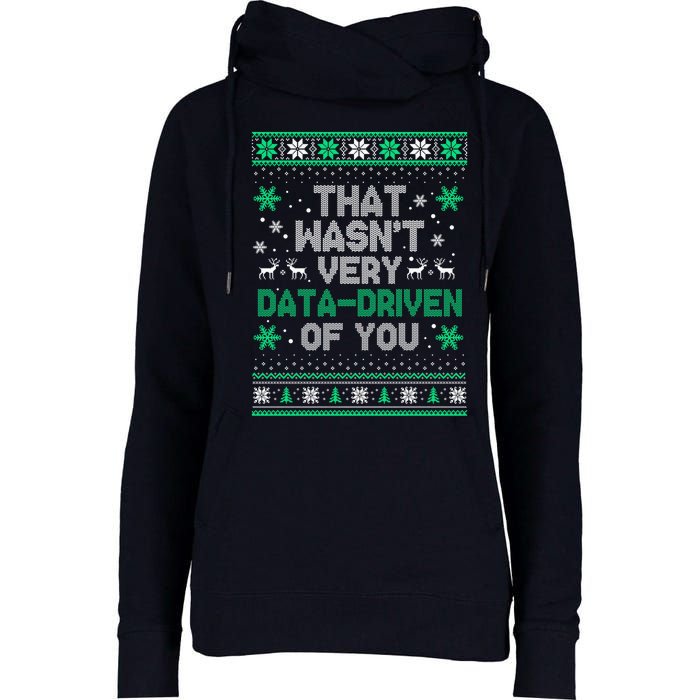 That WasnT Very Data Driven Of You Christmas Funny Xmas Womens Funnel Neck Pullover Hood