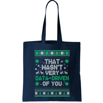 That WasnT Very Data Driven Of You Christmas Funny Xmas Tote Bag