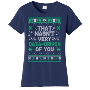 That WasnT Very Data Driven Of You Christmas Funny Xmas Women's T-Shirt