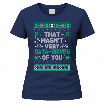 That WasnT Very Data Driven Of You Christmas Funny Xmas Women's T-Shirt