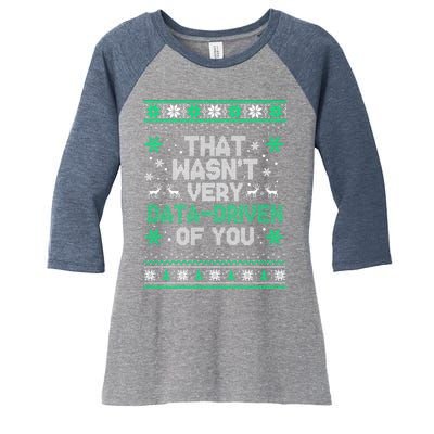 That WasnT Very Data Driven Of You Christmas Funny Xmas Women's Tri-Blend 3/4-Sleeve Raglan Shirt