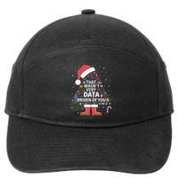 That WasnT Very Data Driven Of You Data Analysts Ugly Xmas Tree 7-Panel Snapback Hat