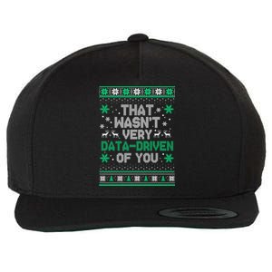 That WasnT Very Data Driven Of You Christmas Funny Xmas Wool Snapback Cap