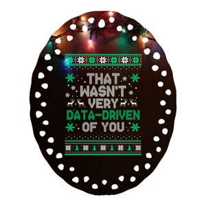 That WasnT Very Data Driven Of You Christmas Funny Xmas Ceramic Oval Ornament