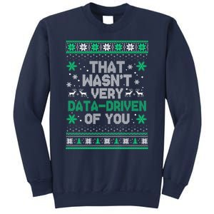 That WasnT Very Data Driven Of You Christmas Funny Xmas Sweatshirt