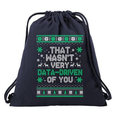 That WasnT Very Data Driven Of You Christmas Funny Xmas Drawstring Bag