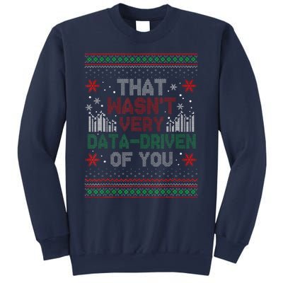 That WasnT Very Data Driven Of You Funny Ugly Christmas Sweatshirt