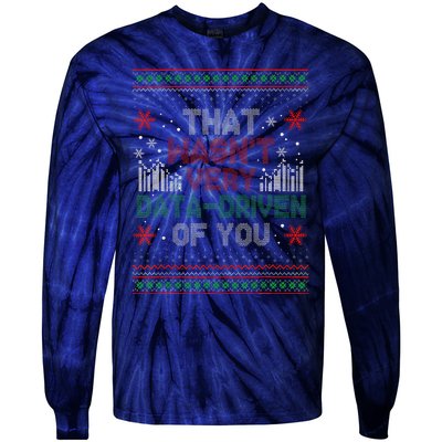 That WasnT Very Data Driven Of You Funny Ugly Christmas Tie-Dye Long Sleeve Shirt