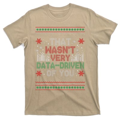 That WasnT Very Data Driven Of You Funny Ugly Christmas T-Shirt