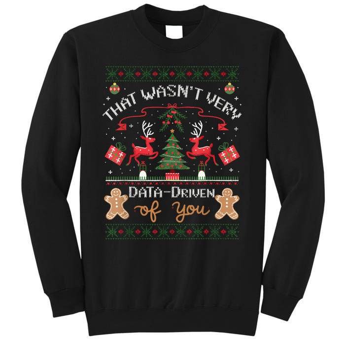 That WasnT Very Data Driven Of You Ugly Christmas Sweaters Sweatshirt