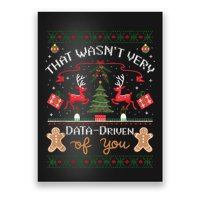 That WasnT Very Data Driven Of You Ugly Christmas Sweaters Poster