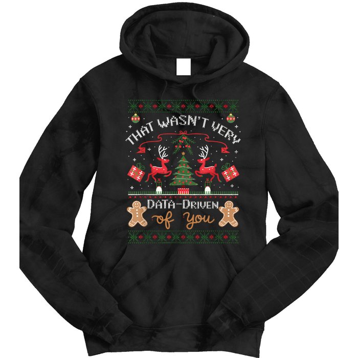 That WasnT Very Data Driven Of You Ugly Christmas Sweaters Tie Dye Hoodie