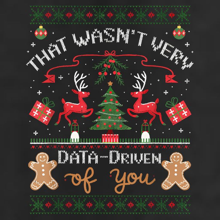 That WasnT Very Data Driven Of You Ugly Christmas Sweaters Trucker Hat