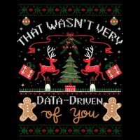 That WasnT Very Data Driven Of You Ugly Christmas Sweaters Cropped Pullover Crew