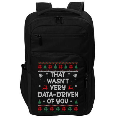 That WasnT Very Data Driven Of You Ugly Christmas Sweaters Impact Tech Backpack