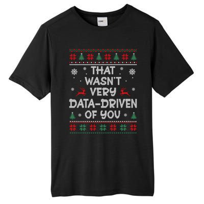 That WasnT Very Data Driven Of You Ugly Christmas Sweaters Tall Fusion ChromaSoft Performance T-Shirt