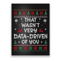 That WasnT Very Data Driven Of You Ugly Christmas Sweaters Poster