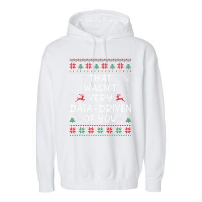 That WasnT Very Data Driven Of You Ugly Christmas Sweaters Garment-Dyed Fleece Hoodie