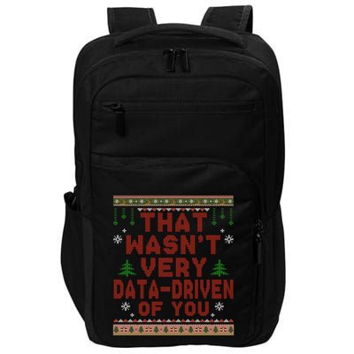 That WasnT Very Datadriven Of You Ugly Sweater Style Christmas Impact Tech Backpack