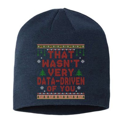 That WasnT Very Datadriven Of You Ugly Sweater Style Christmas Sustainable Beanie