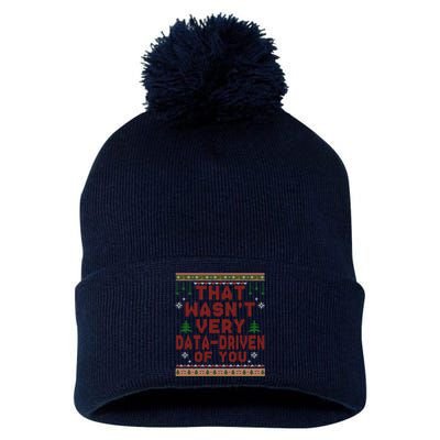 That WasnT Very Datadriven Of You Ugly Sweater Style Christmas Pom Pom 12in Knit Beanie