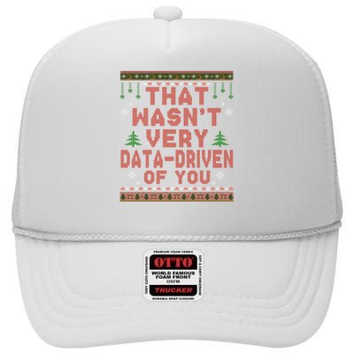 That WasnT Very Datadriven Of You Ugly Sweater Style Christmas High Crown Mesh Back Trucker Hat