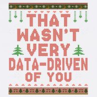 That WasnT Very Datadriven Of You Ugly Sweater Style Christmas Toddler T-Shirt