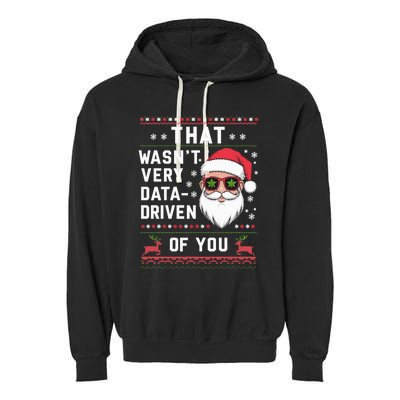 That WasnT Very Data Driven Of You Christmas Xmas Pajamas Garment-Dyed Fleece Hoodie