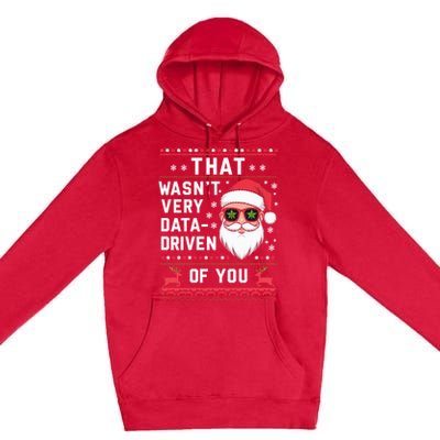 That WasnT Very Data Driven Of You Christmas Xmas Pajamas Premium Pullover Hoodie