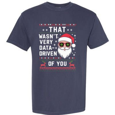 That WasnT Very Data Driven Of You Christmas Xmas Pajamas Garment-Dyed Heavyweight T-Shirt