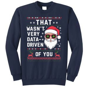 That WasnT Very Data Driven Of You Christmas Xmas Pajamas Sweatshirt