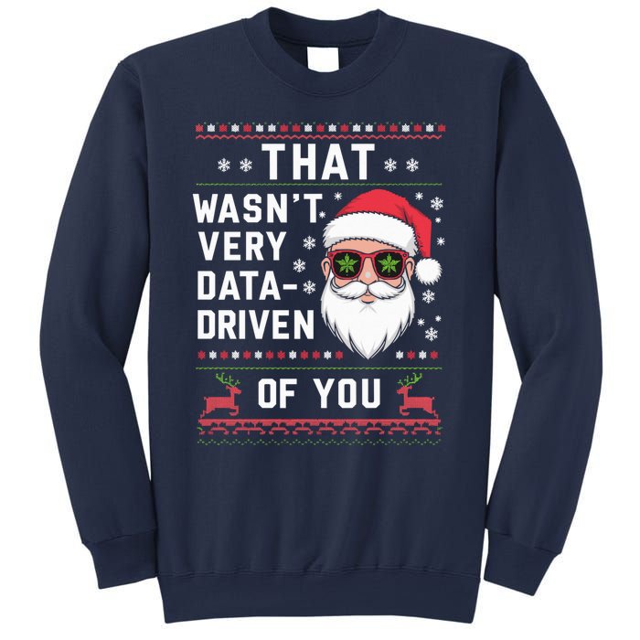 That WasnT Very Data Driven Of You Christmas Xmas Pajamas Sweatshirt