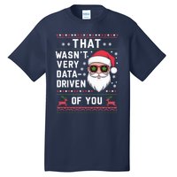 That WasnT Very Data Driven Of You Christmas Xmas Pajamas Tall T-Shirt