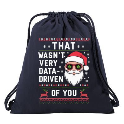 That WasnT Very Data Driven Of You Christmas Xmas Pajamas Drawstring Bag