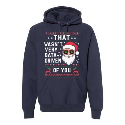 That WasnT Very Data Driven Of You Christmas Xmas Pajamas Premium Hoodie